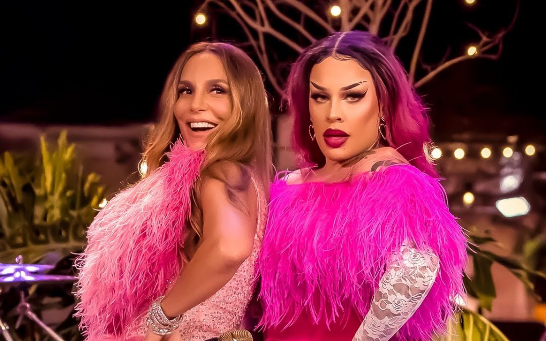 IVETE SANGALO E GLORIA GROOVE TRANSBORDAM ALEGRIA NO CLIPE DE “ONDA PODEROSA”